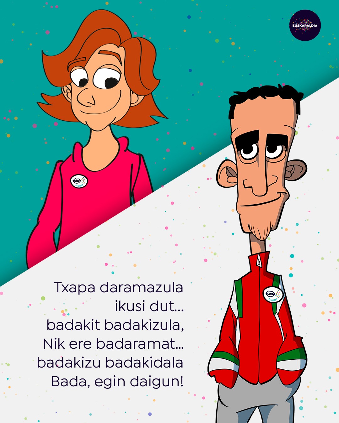 "Badakizu badakidala; beraz, egin daigun!"