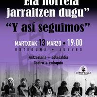 Martxoak 8: 'Eta horrela jarraitzen dugu/Y así seguimos' antzezlana eta ondorengo solasaldia