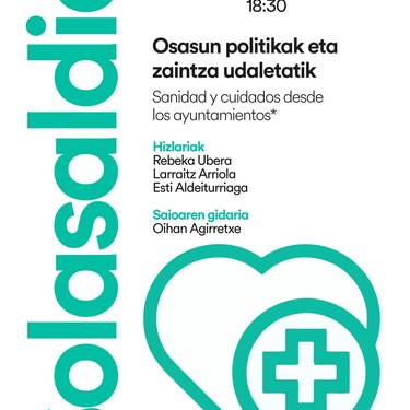 'Osasun politika eta zaintza udaletatik' solasaldia